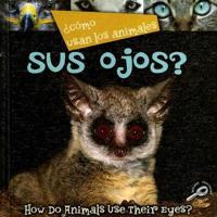 Cómo Usan Los Animales-- Sus Ojos?