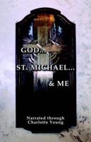 God... St. Michael... and ME