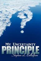My Uncertainty Principle