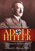 Medical Casebook of Adolf Hitler