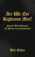 Are We Not Righteous Men? Favorite Bible Passages (If Written by Conservati
