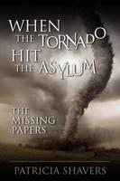 When the Tornado Hit the Asylum