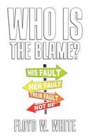 Who Is the Blame?