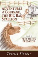 The Adventures of Courage, the Big Bad Stallion