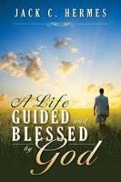 Life Guided and Blessed By God