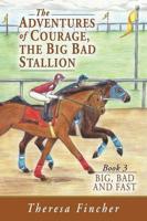 The Adventures of Courage, the Big Bad Stallion