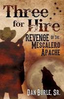 Three for Hire: Revenge of the Mescalero Apache