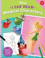 I Can Draw Disney: Magical Characters