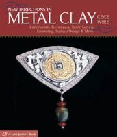 New Directions in Metal Clay