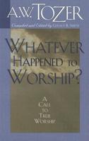 Whatever Happened to Worship