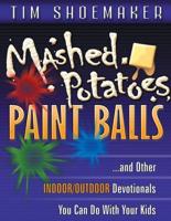 Mashed Potatoes, Paint Balls