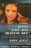 Why Say No When My Hormones Say Go?