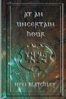 At an Uncertain Hour