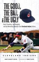 The Good, the Bad, and the Ugly. Cleveland Indians