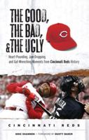 The Good, the Bad, and the Ugly, Cincinnati Reds