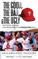 The Good, the Bad, and the Ugly, Philadelphia Phillies
