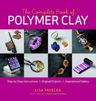 The Complete Book of Polymer Clay