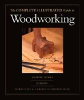 Complete Illustrated Guide to Shaping Wood, Complete Illustrated Guide to Joinery, Complete Illustrated Guide to Furniture