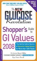The New Glucose Revolution Shopper's Guide to GI Values 2008
