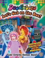 Doodlebops: Let&#39;s Get on the Bus!