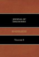 Journal of Discourses, Volume 8