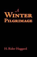 A Winter Pilgrimage, Large-Print Edition
