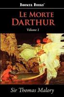 Le Morte Darthur, Vol. 1