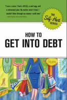 How to Get Into Debt
