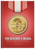 You Deserve a Medal