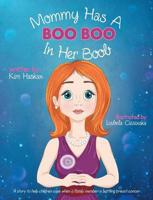 Mommy Has a Boo Boo in Her Boob: A Breast Cancer Book for Children