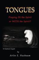 Tongues - Praying IN the Spirit or WITH the Spirit?