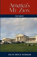 TESTIMONY: America's Mt. Zion - It's Past and Future