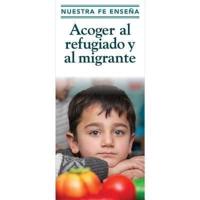 Nuestra Fe Ense&# Acoger Al Refugiado Y Al Migrante