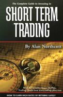 The Complete Guide to Investing in Short-Term Trading