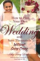 How to Plan Your Own Wedding and Save Thousands