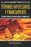 El Diccionario Completo De Términos Hipotecarios Y Financiamiento Con Explicación Simple