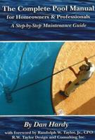 The Complete Pool Manual for Homeowners & Professionals