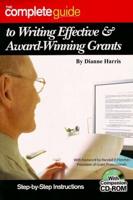 The Complete Guide to Writing Effective & Award Winning Grants