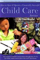 How to Open & Operate a Financially Successful Child Care Service, With Companion CD-ROM