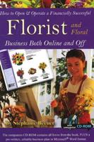 How to Open & Operate a Financially Successful Floral and Florist Business Both Online and Off