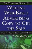 The Complete Guide to Writing Web-Based Advertising Copy to Get the Sale