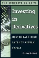 The Complete Guide to Investing in Derivatives