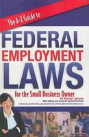 The A-Z Guide to Federal Employment Laws for the Small Business Owner