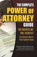 The Complete Power of Attorney Guide for Consumers and Small Businesses