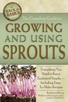 The Complete Guide to Growing and Using Sprouts