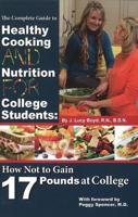 The Complete Guide to Healthy Cooking and Nutrition for College Students