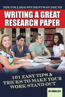 The College Student's Guide to Writing a Great Research Paper