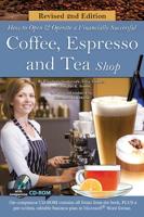 How to Open and Operate a Financially Successful Coffee, Espresso & Tea Shop