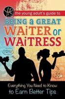 The Young Adult's Guide to Being a Great Waiter or Waitress
