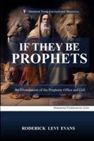 If They Be Prophets